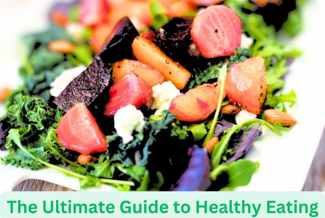 The Ultimate Guide to Healthy Eating